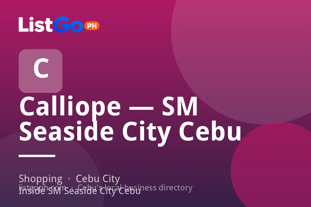 Calliope — SM Seaside City Cebu