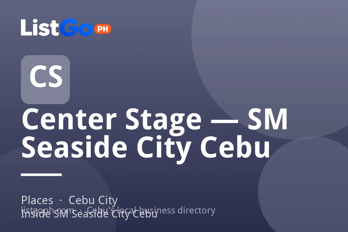Center Stage — SM Seaside City Cebu