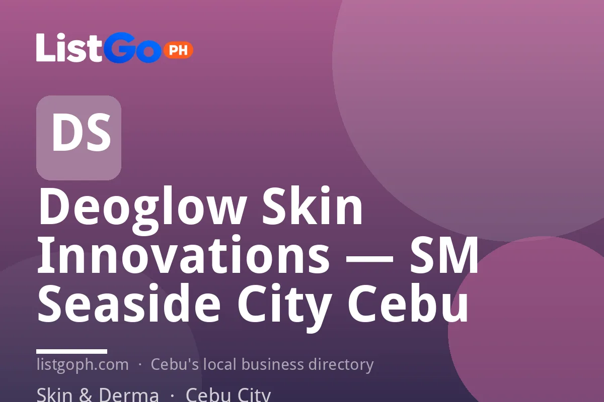 Deoglow Skin Innovations — SM Seaside City Cebu