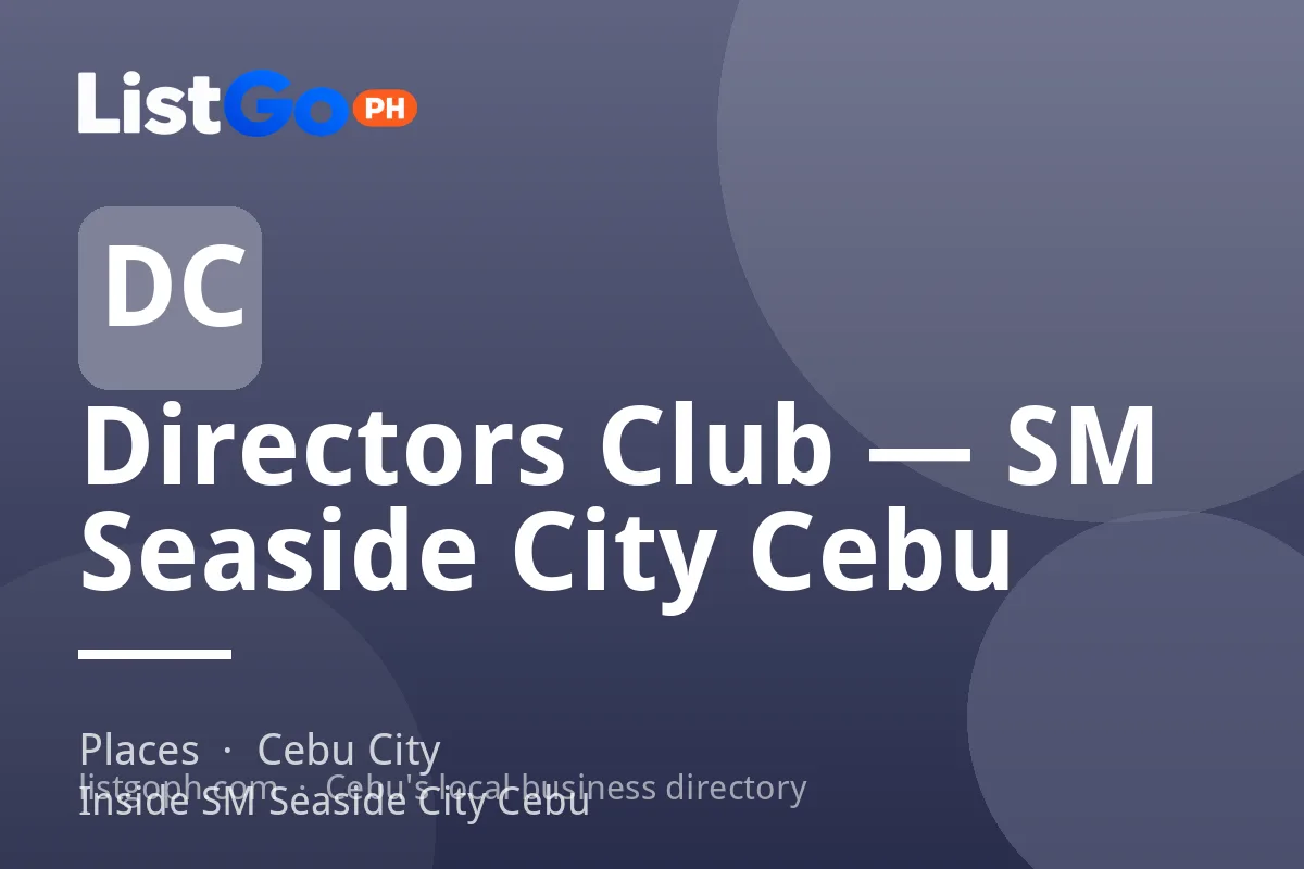 Directors Club — SM Seaside City Cebu