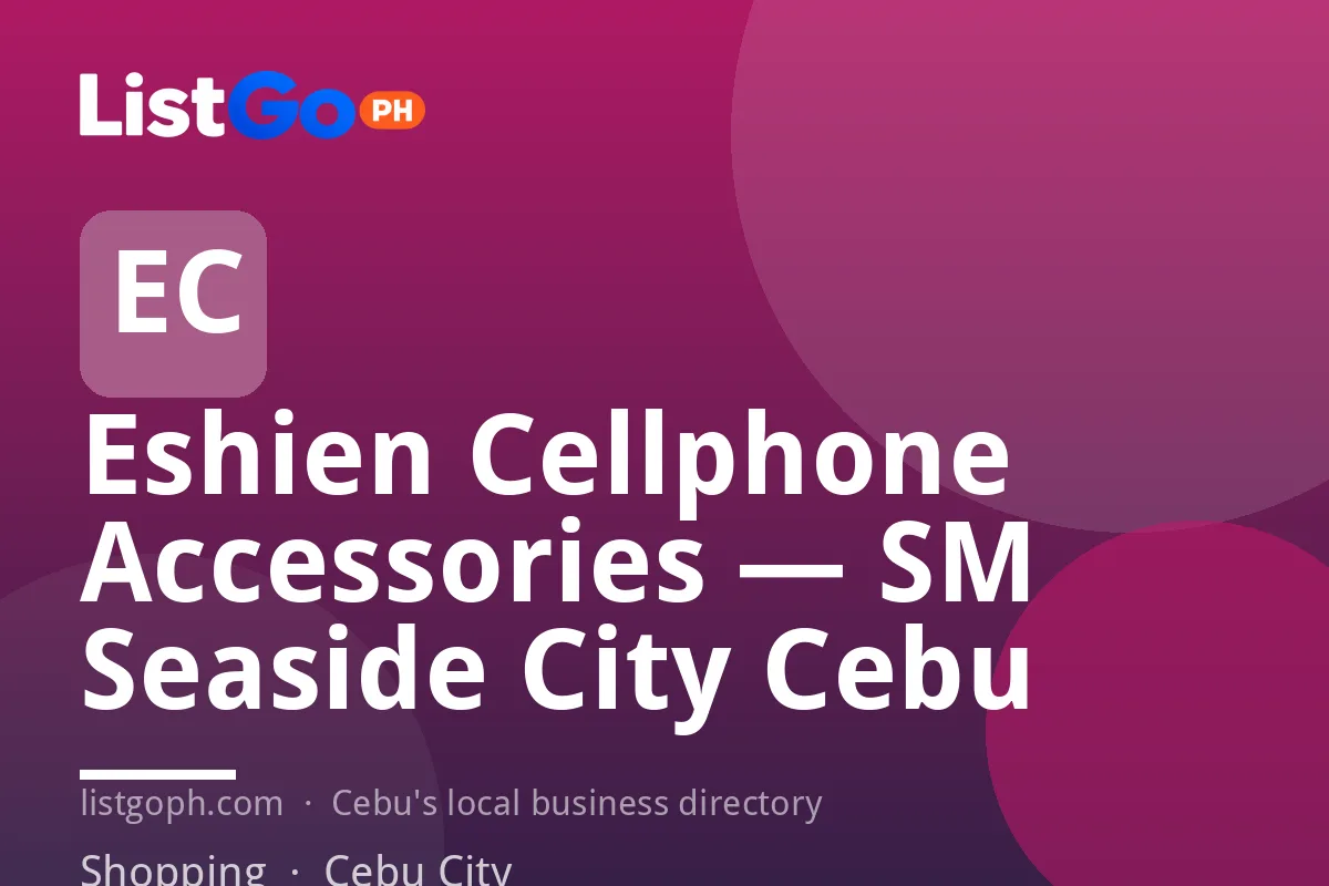 Eshien Cellphone Accessories — SM Seaside City Cebu