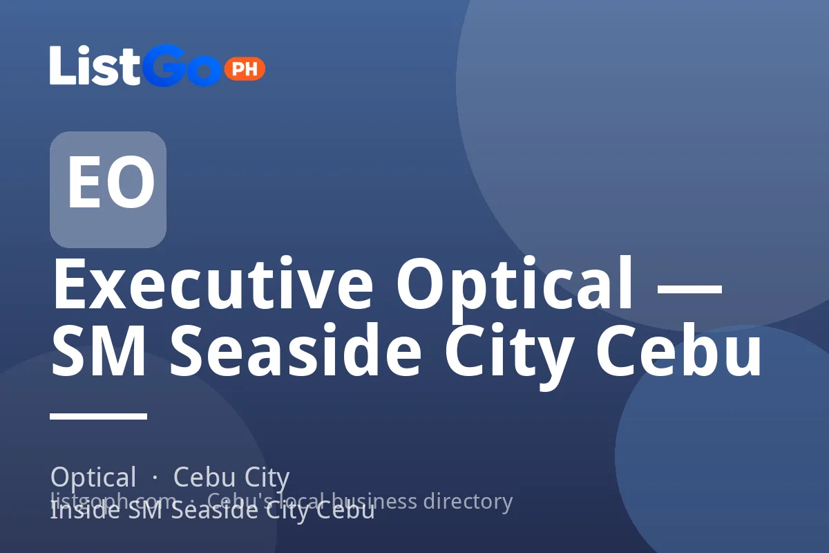 Executive Optical — SM Seaside City Cebu