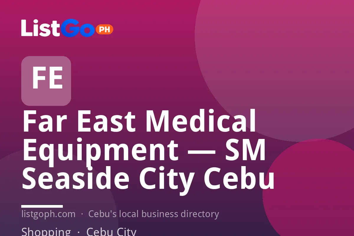 Far East Medical Equipment — SM Seaside City Cebu