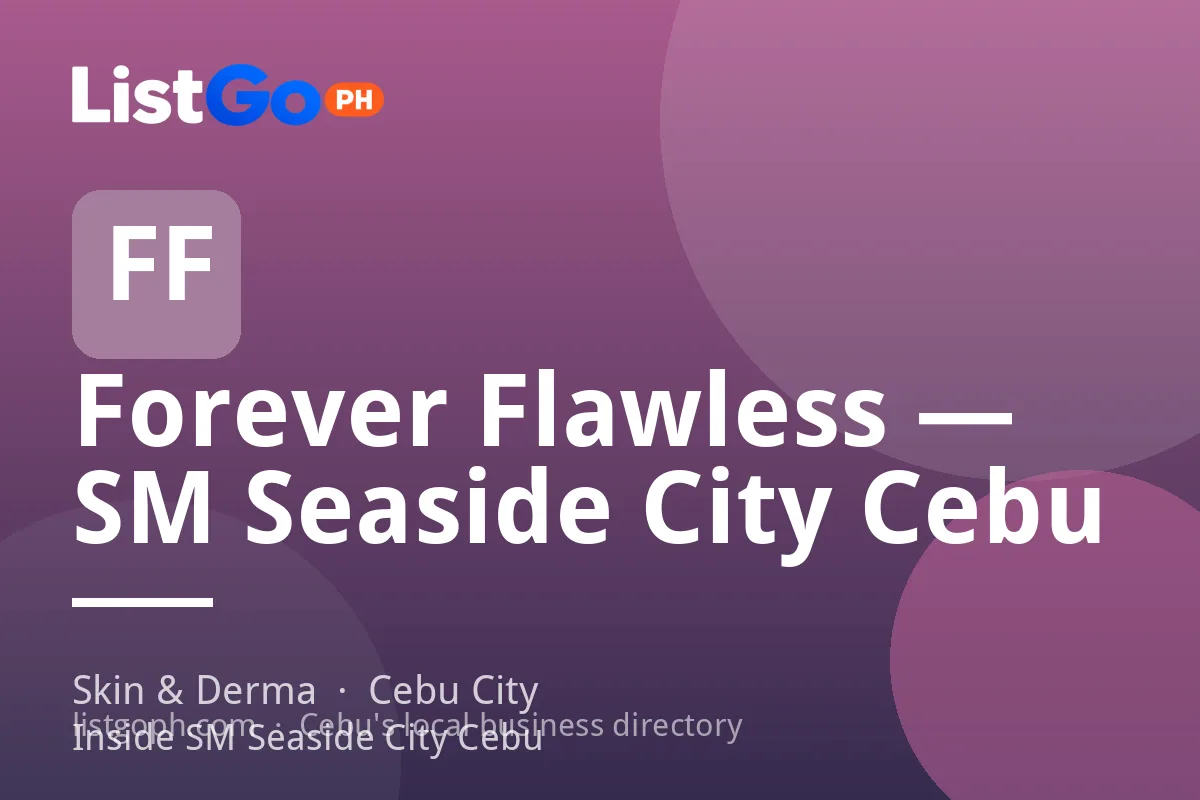 Forever Flawless — SM Seaside City Cebu