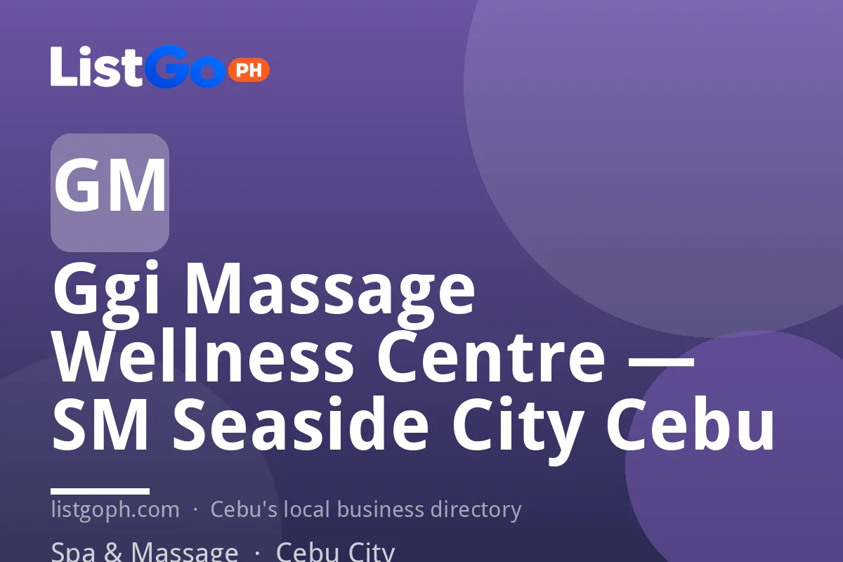 Ggi Massage Wellness Centre — SM Seaside City Cebu
