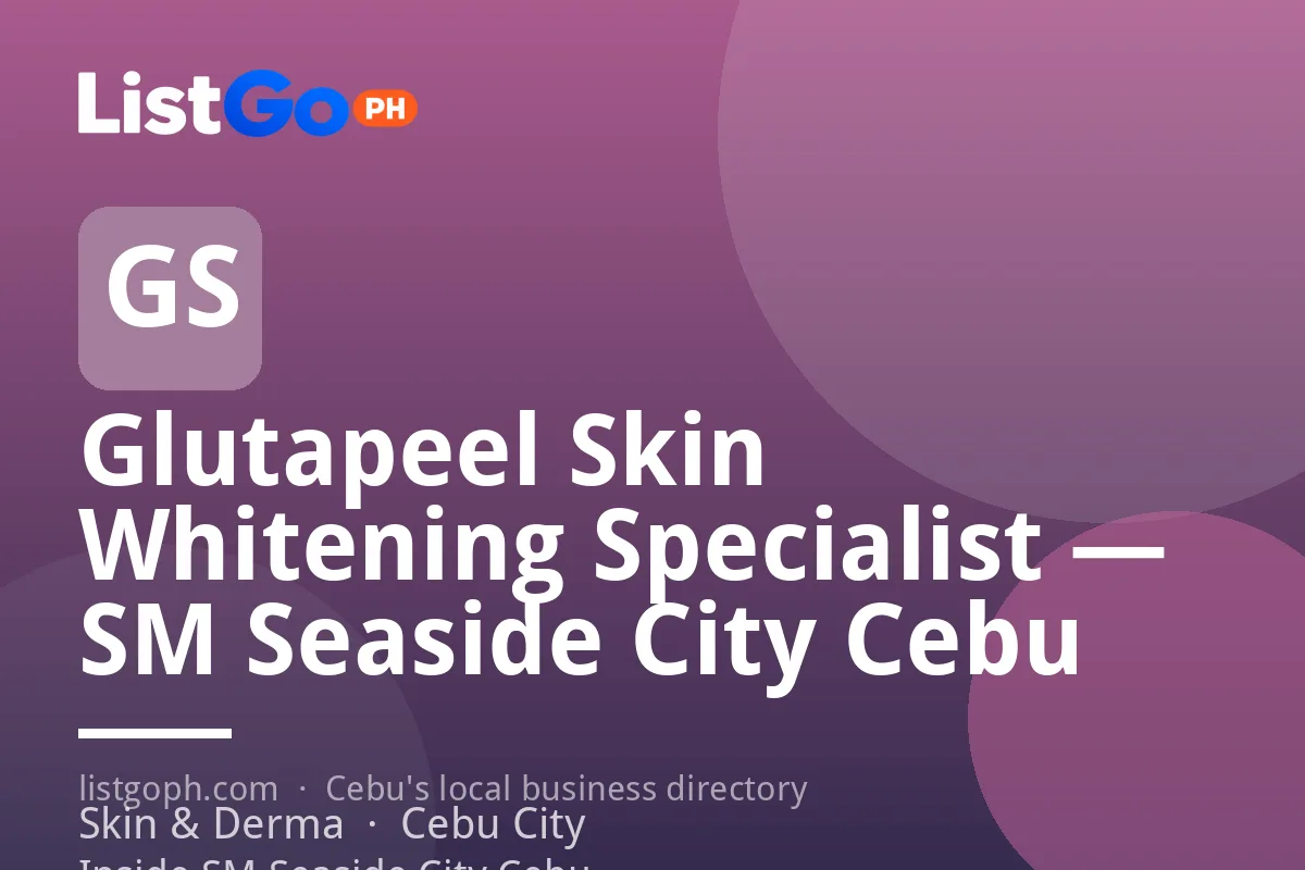 Glutapeel Skin Whitening Specialist — SM Seaside City Cebu