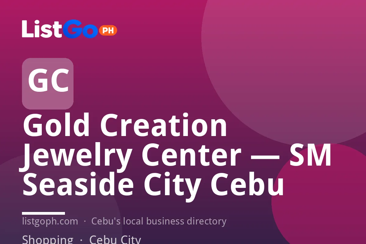 Gold Creation Jewelry Center — SM Seaside City Cebu