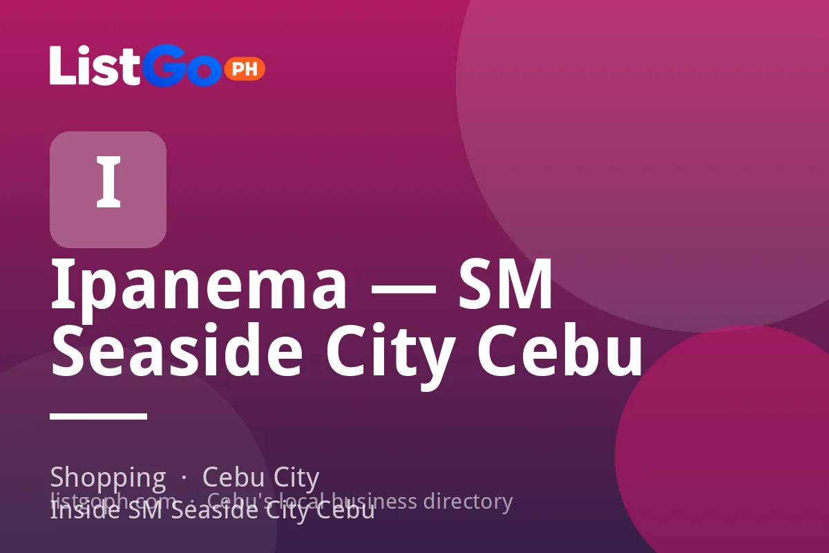 Ipanema — SM Seaside City Cebu