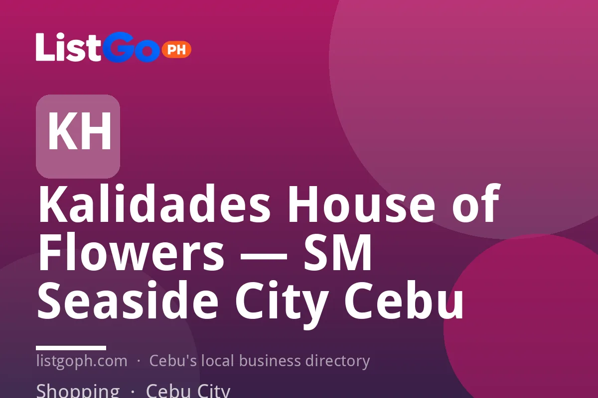 Kalidades House of Flowers — SM Seaside City Cebu