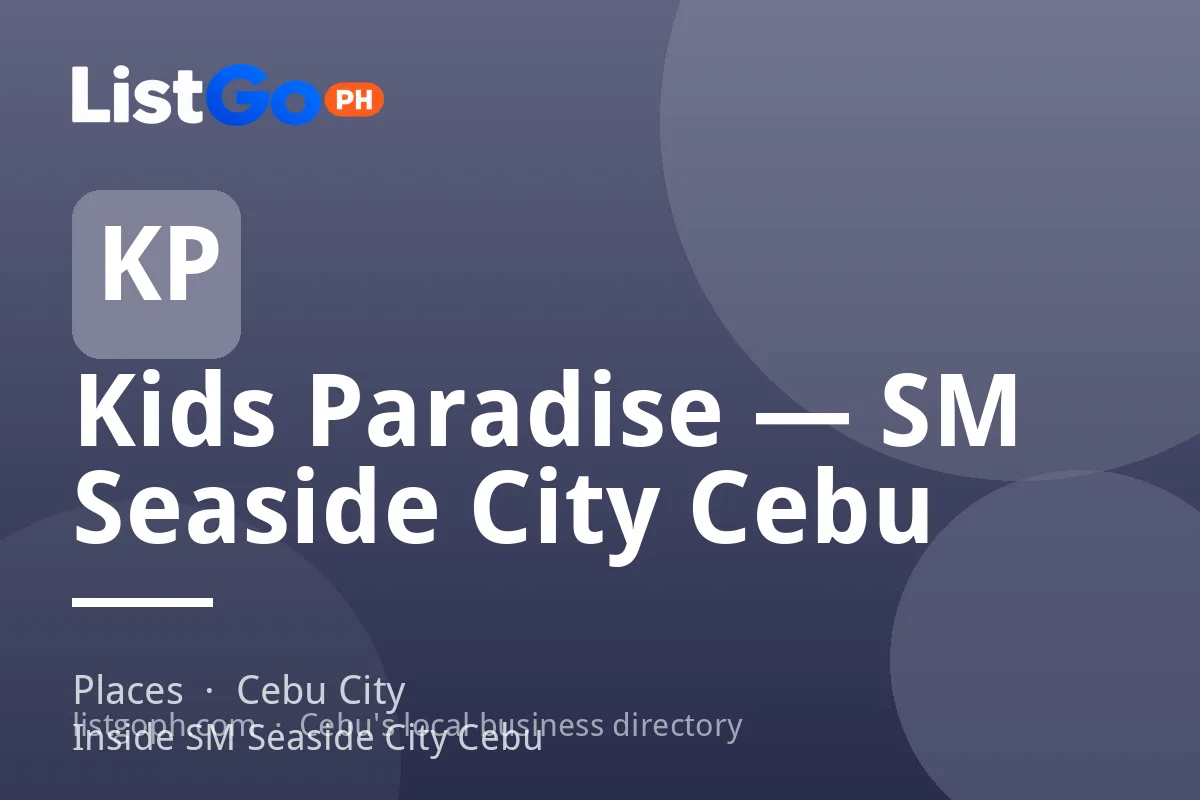 Kids Paradise — SM Seaside City Cebu