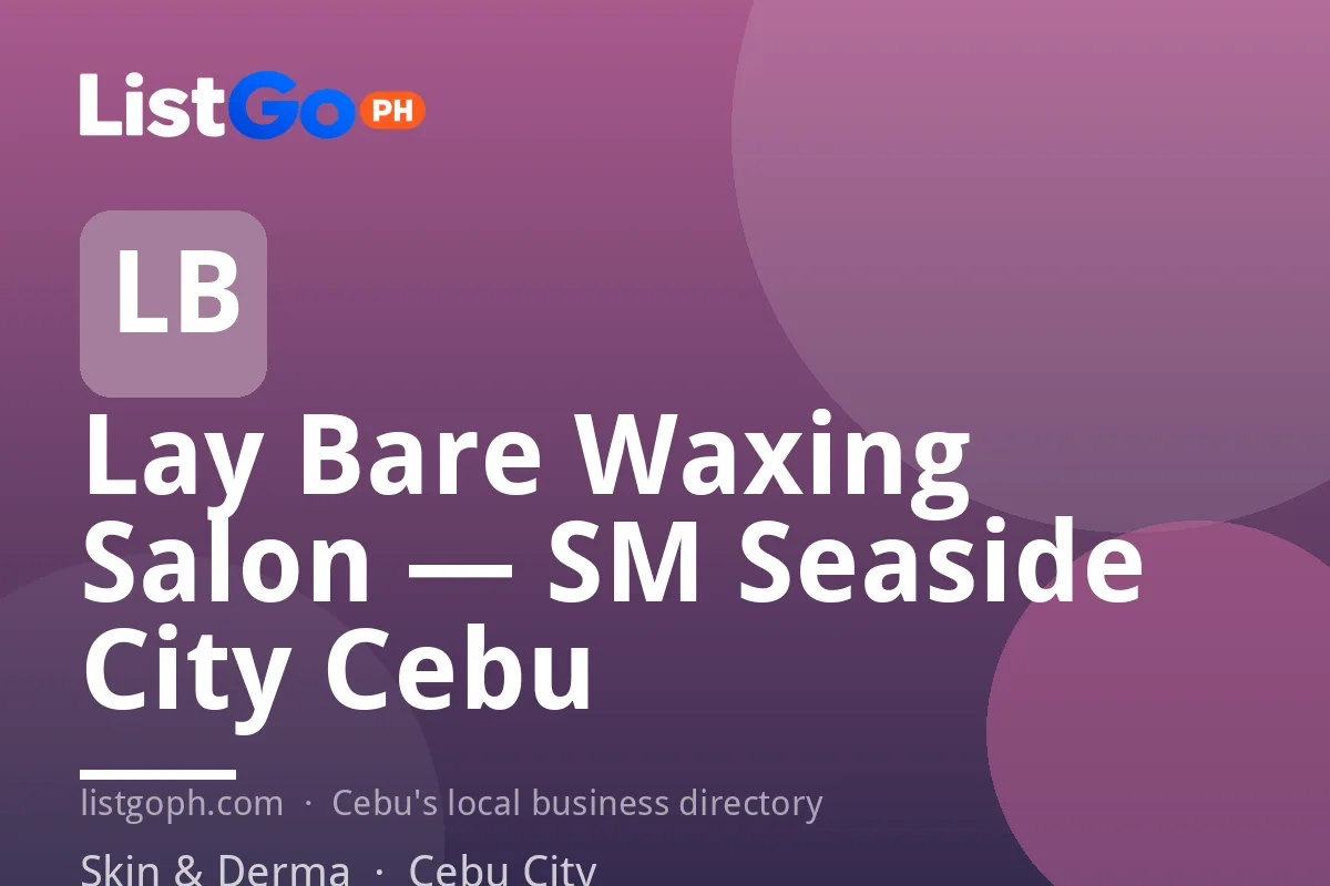 Lay Bare Waxing Salon — SM Seaside City Cebu