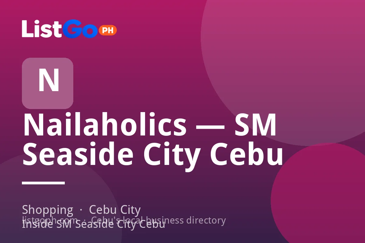 Nailaholics — SM Seaside City Cebu