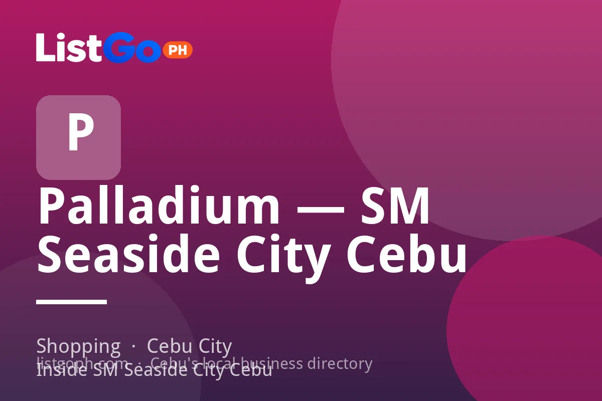 Palladium — SM Seaside City Cebu