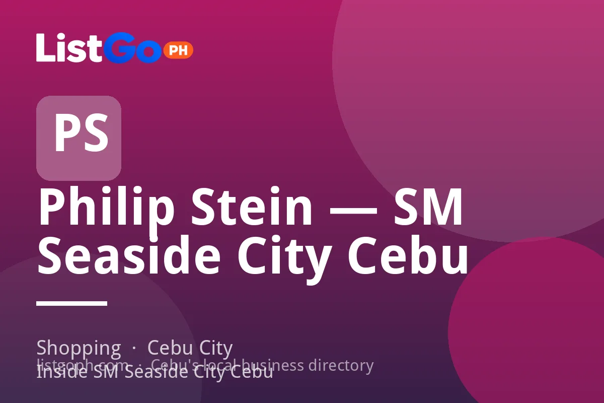 Philip Stein — SM Seaside City Cebu