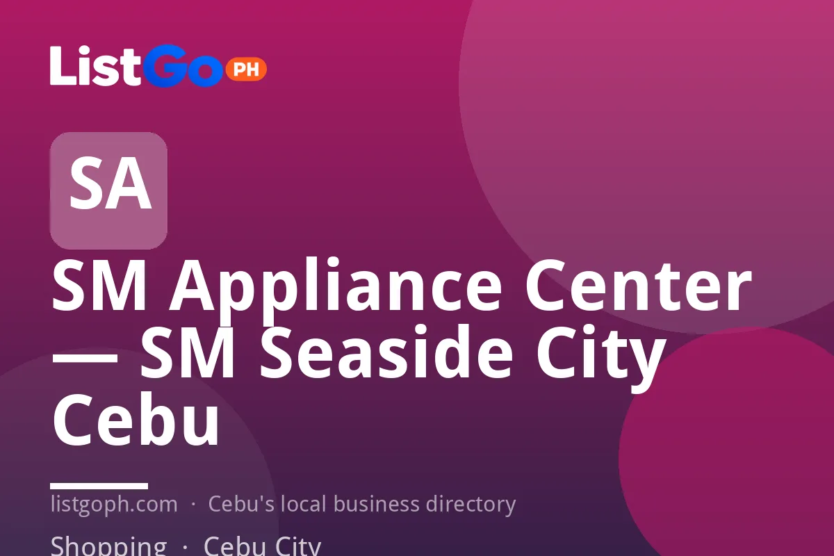 SM Appliance Center — SM Seaside City Cebu