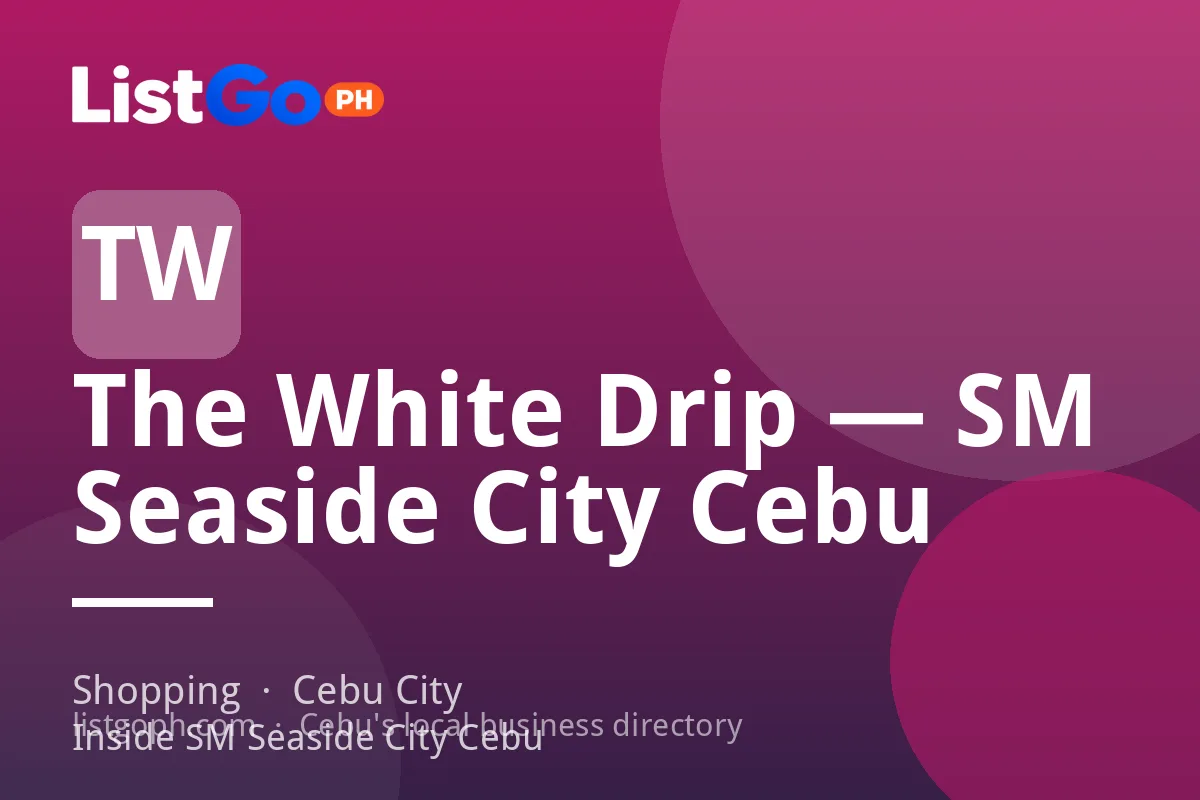 The White Drip — SM Seaside City Cebu