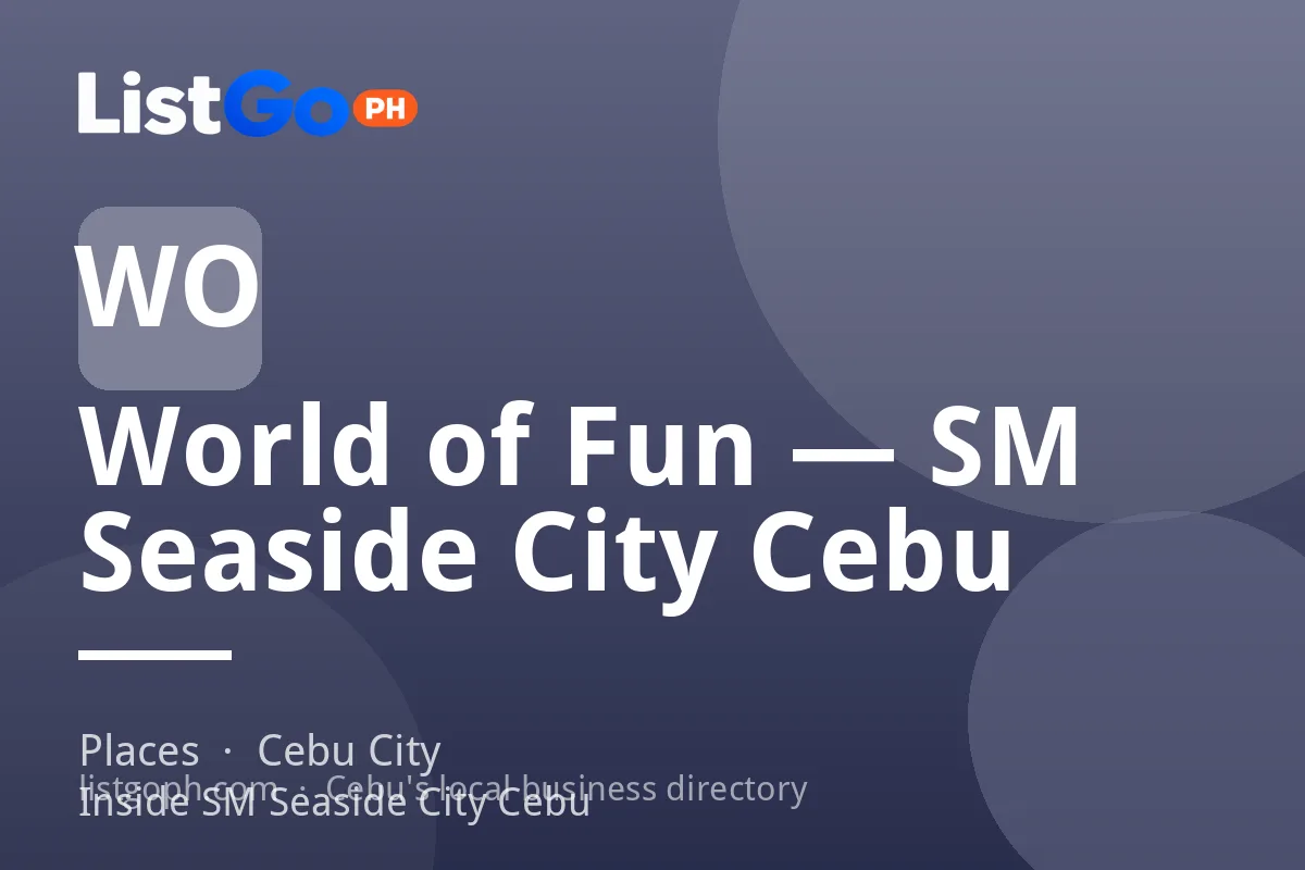 World of Fun — SM Seaside City Cebu