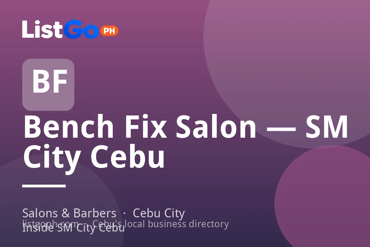 Bench Fix Salon — SM City Cebu