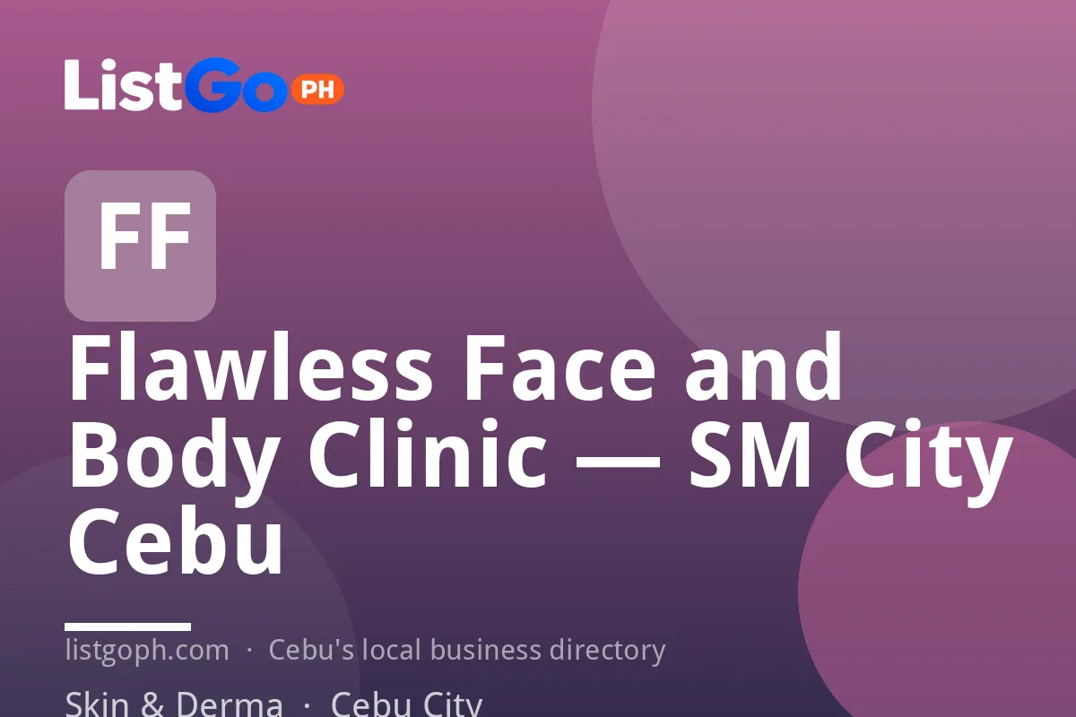 Flawless Face and Body Clinic — SM City Cebu