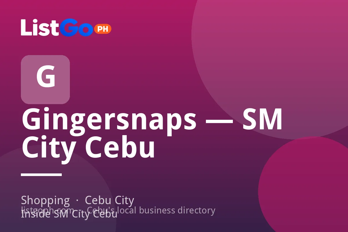 Gingersnaps — SM City Cebu