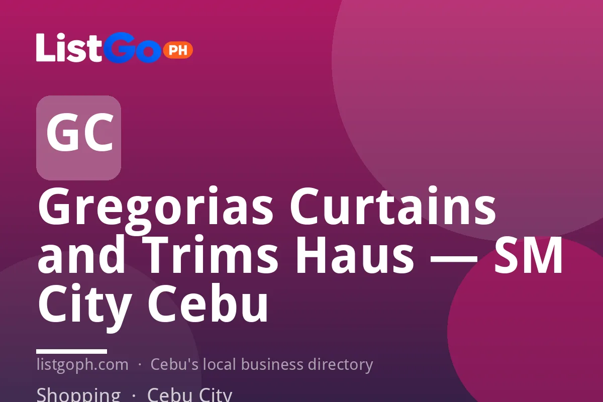Gregorias Curtains and Trims Haus — SM City Cebu