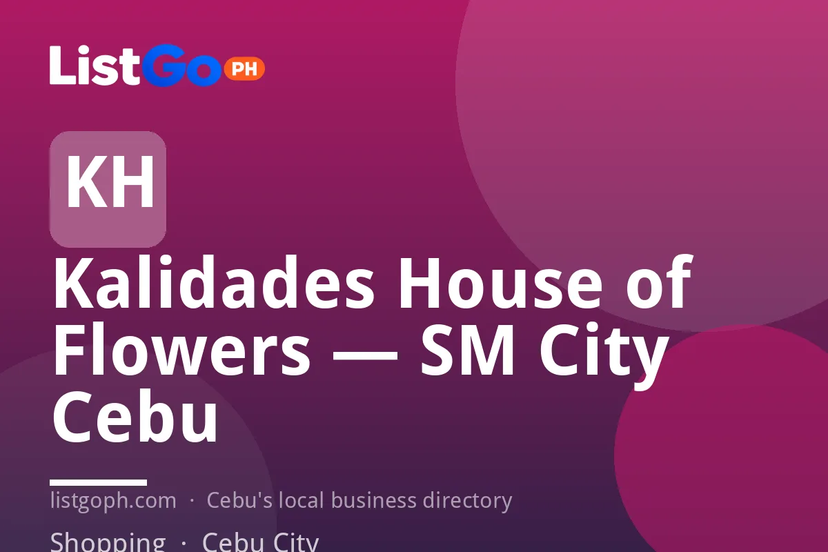 Kalidades House of Flowers — SM City Cebu