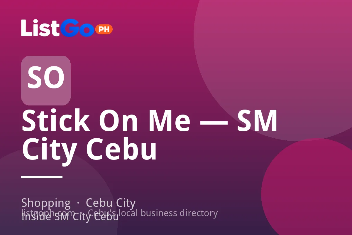 Stick On Me — SM City Cebu