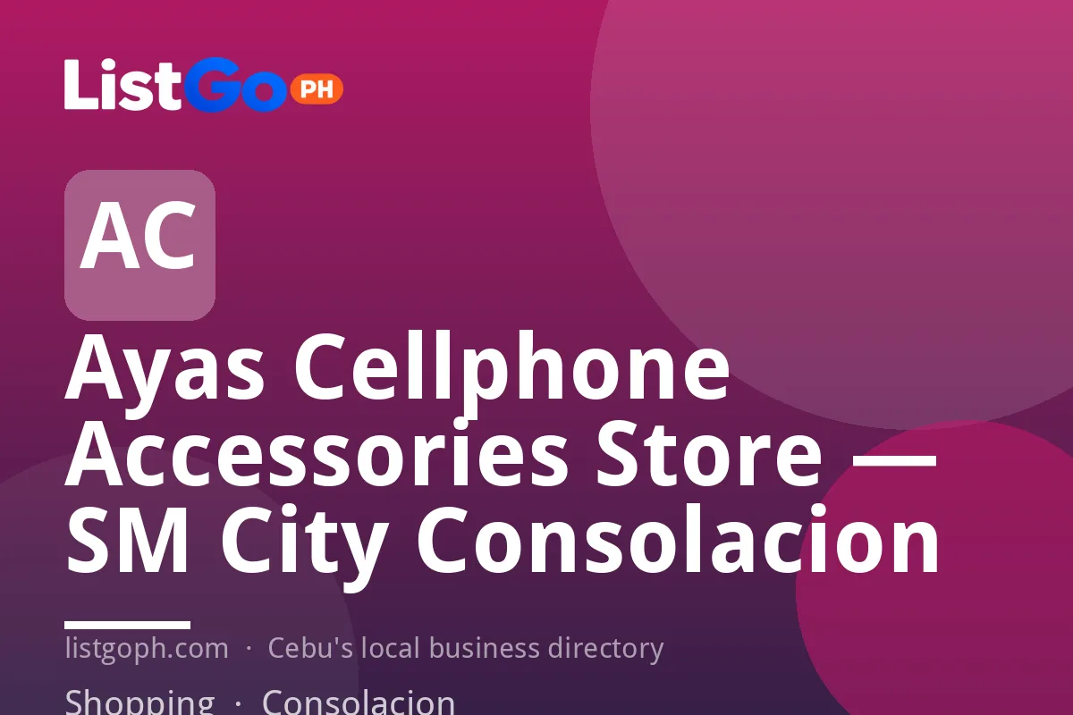 Ayas Cellphone Accessories Store — SM City Consolacion
