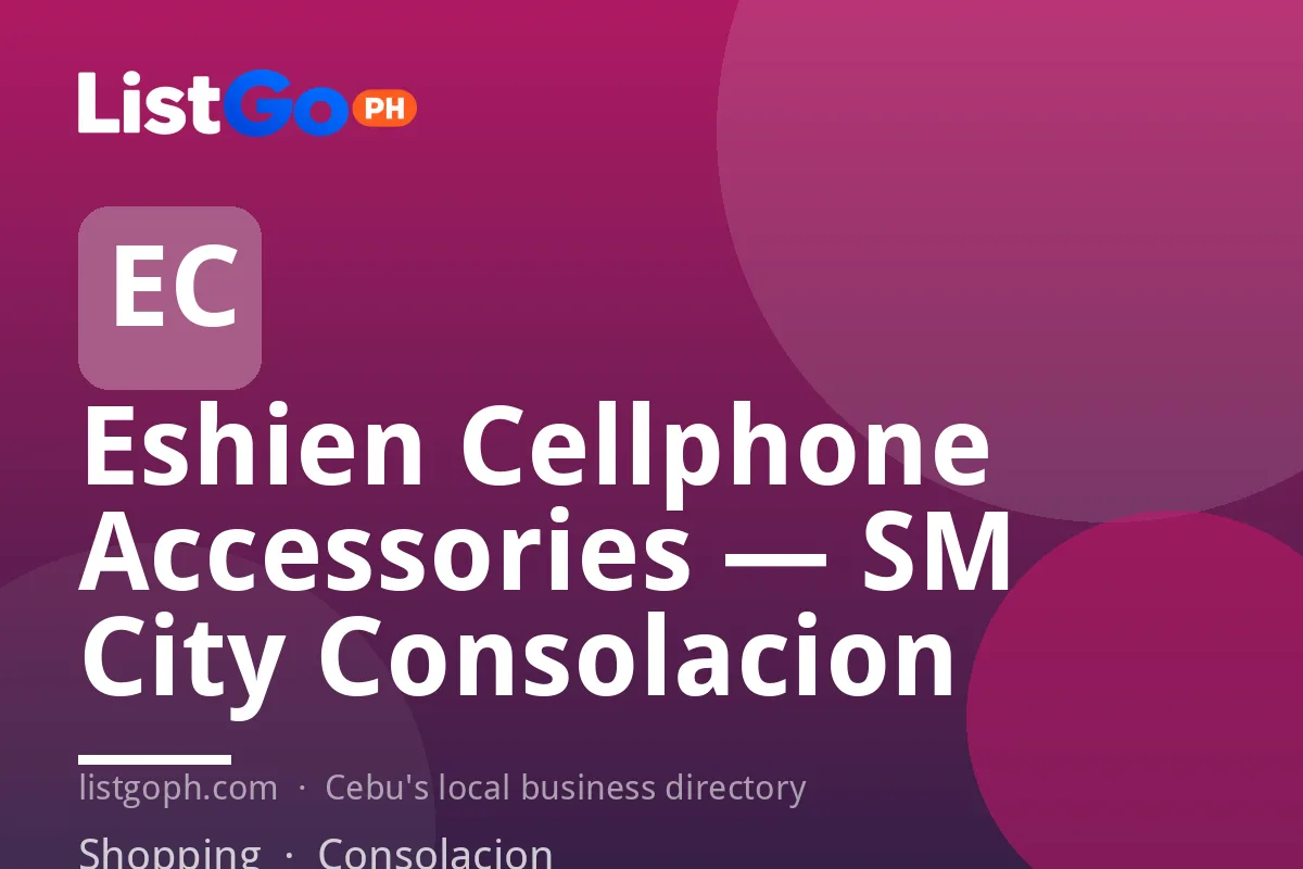 Eshien Cellphone Accessories — SM City Consolacion