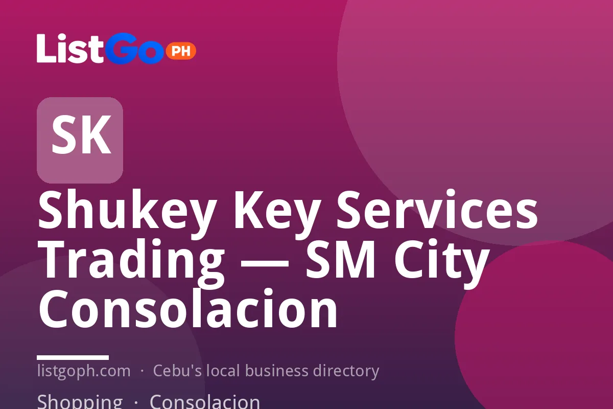 Shukey Key Services Trading — SM City Consolacion