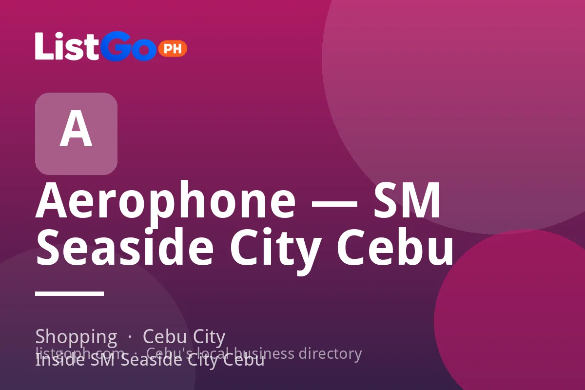 Aerophone — SM Seaside City Cebu