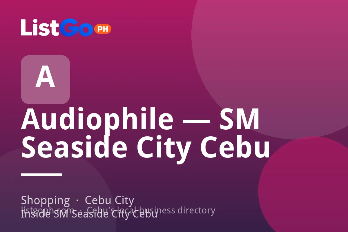 Audiophile — SM Seaside City Cebu